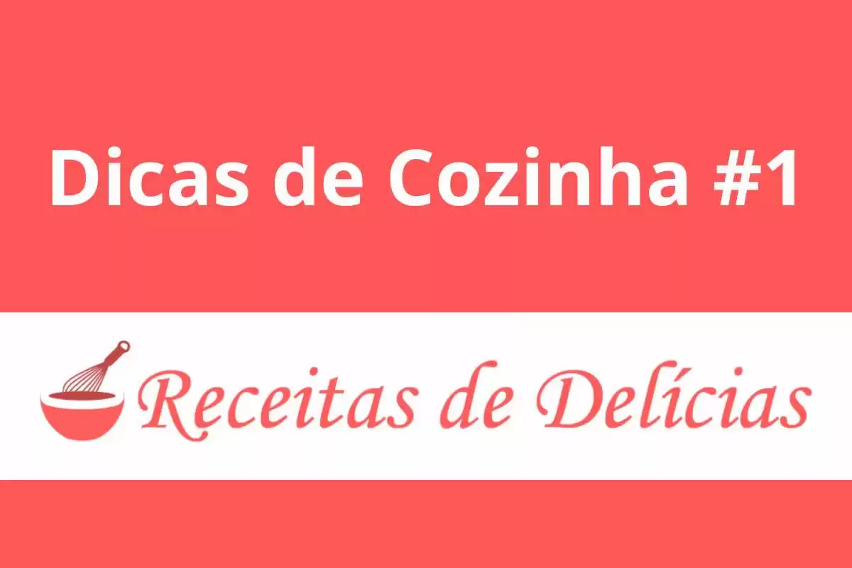 Dicas de Cozinha #1